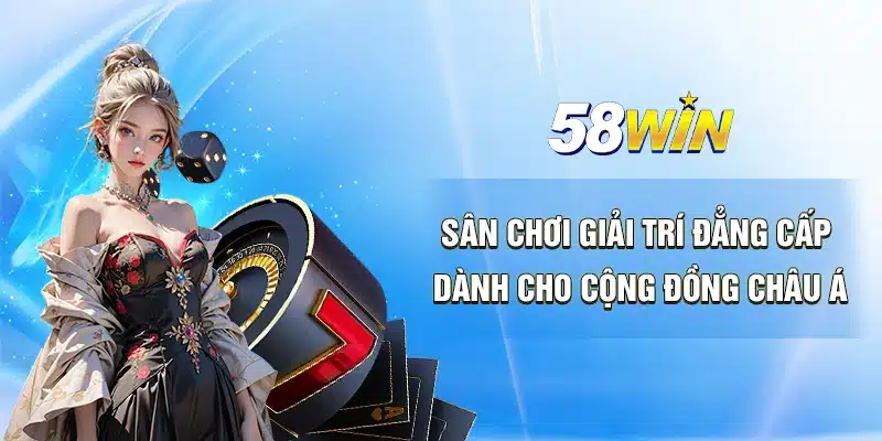 Tìm hiểu về nhà cái 58WIN
